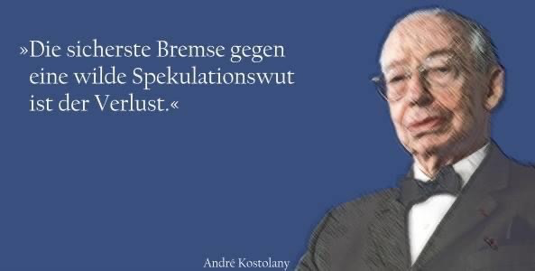 Zitat von André Kostolany: 
Die sicherste Bremse gegen eine wilde Spekulationswut ist der Verlust.
